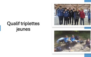Des beaux parcours pour nos jeunes au qualif triplettes